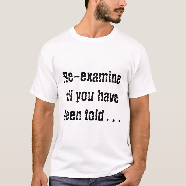 Camiseta Reexamine todos lo que le han dicho… (Anverso)