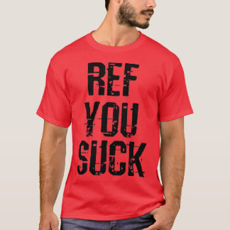 Camiseta Ref You Suck