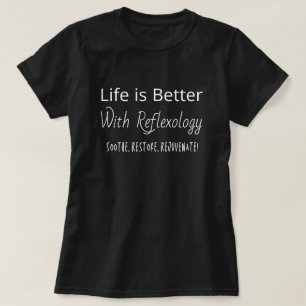 Camiseta Reflexólogo, La Vida Es Mejor Con La Reflexología