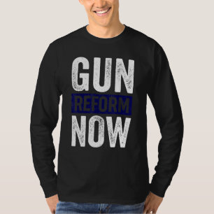 Camiseta Reforma de armas ahora no es suficiente Día de Con