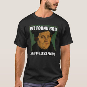 Camiseta Reforma divertida Martin Luther Encontró Meme de D