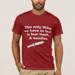 Camiseta Refrán divertido sobre miedo y agujas