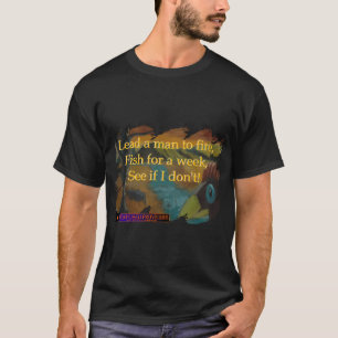 Camiseta Refranes Confusos: Llevar a un Hombre al Fuego