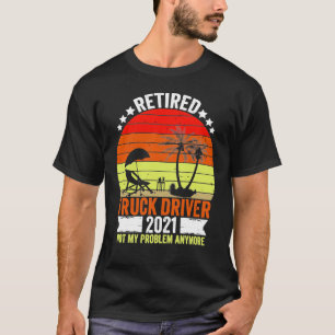 Camiseta Regalo 2021 Para Camión De Conducta Retirada