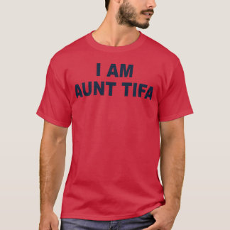 Camiseta Regalo creativo y divertido IAmAuntTifa