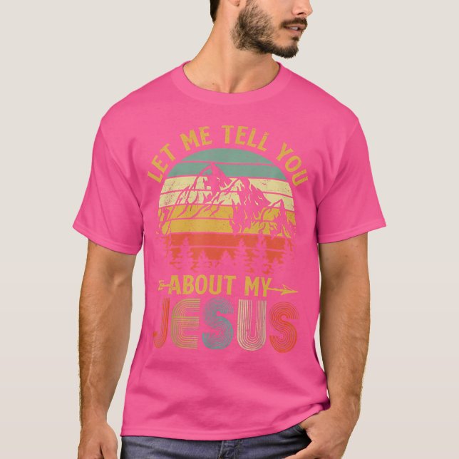 Camiseta Regalo Cristiano Déjenme Decirles Sobre Mi Jesús (Anverso)