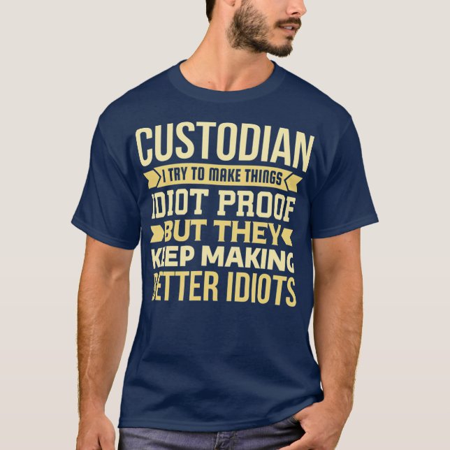 Camiseta Regalo Custodio Que Trato De Hacer Las Cosas Idiot