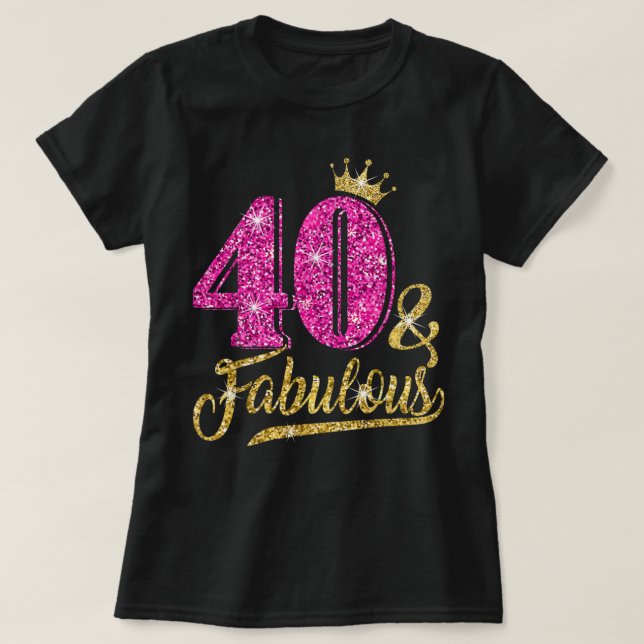 Camiseta Regalo de 40 años 40 y fantástico rosado de 40 año (Diseño del anverso)