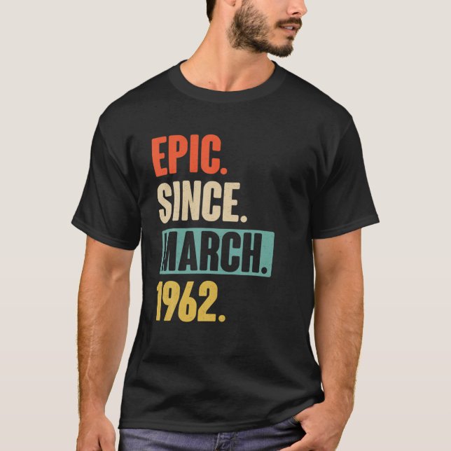 Camiseta Regalo De 60 Años - Épico Desde Marzo De 1962 60º  (Anverso)