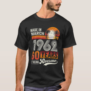 Camiseta Regalo De 60 Años Hecho En Marzo De 1962