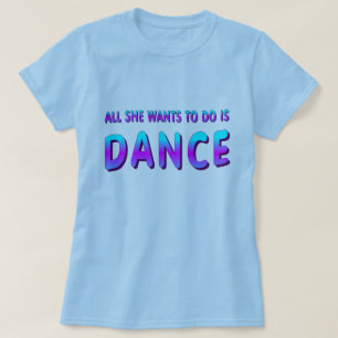 CAMISETA REGALO DE BAILE LO ÚNICO QUE QUIERE HACER ES BAILA