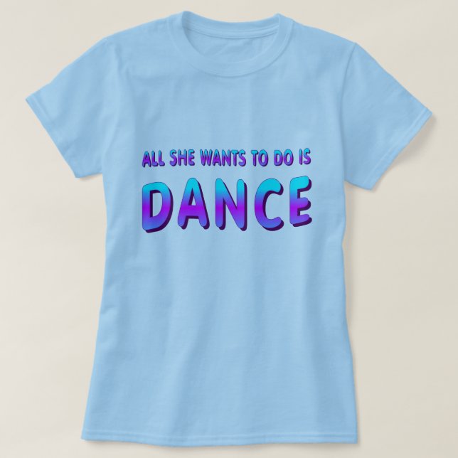 CAMISETA REGALO DE BAILE LO ÚNICO QUE QUIERE HACER ES BAILA (Diseño del anverso)