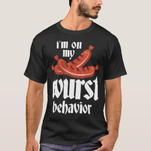 Camiseta Regalo de Bratwurst - Estoy en mi comportamiento d