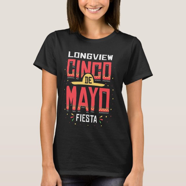 Camiseta Regalo de celebración de Longview Texas Cinco de M (Anverso)