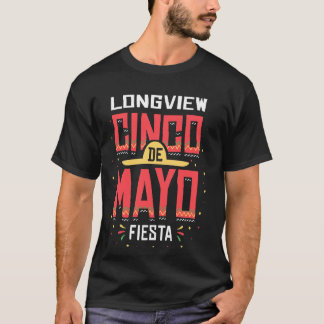 Camiseta Regalo de celebración de Longview Texas Cinco de M