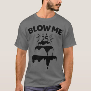 Camiseta regalo de cita divertida para cumpleaños 25