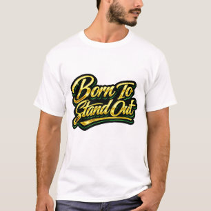 Camiseta Regalo de Cota de Oro Nacido para Destacarse