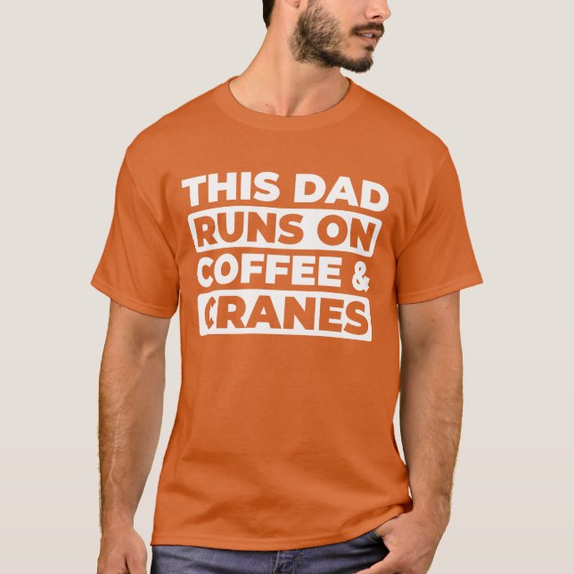 Camiseta Regalo de Crane Operator Café Padre Papá (Anverso)