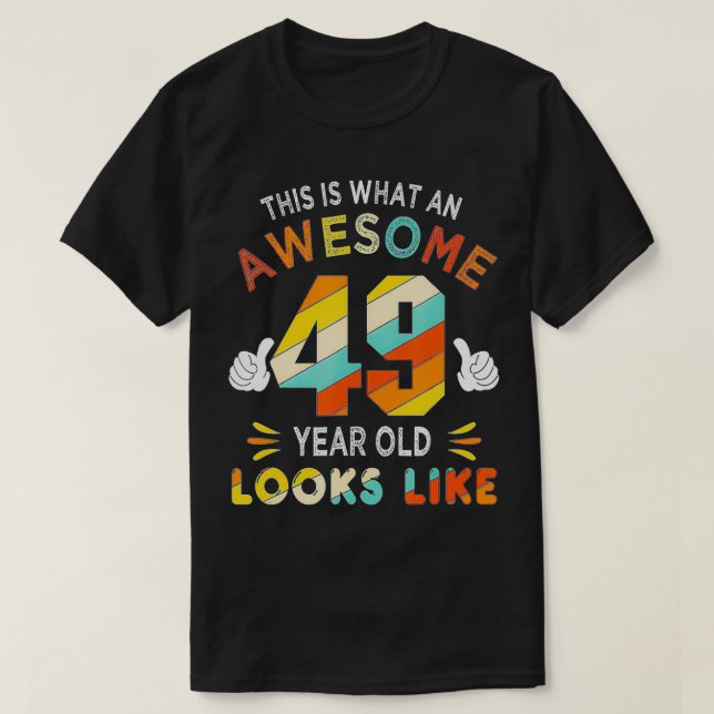 Camiseta Regalo de cumpleaños 49 años de edad parece gracio (Diseño del anverso)