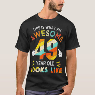 Camiseta Regalo de cumpleaños 49 años de edad parece gracio