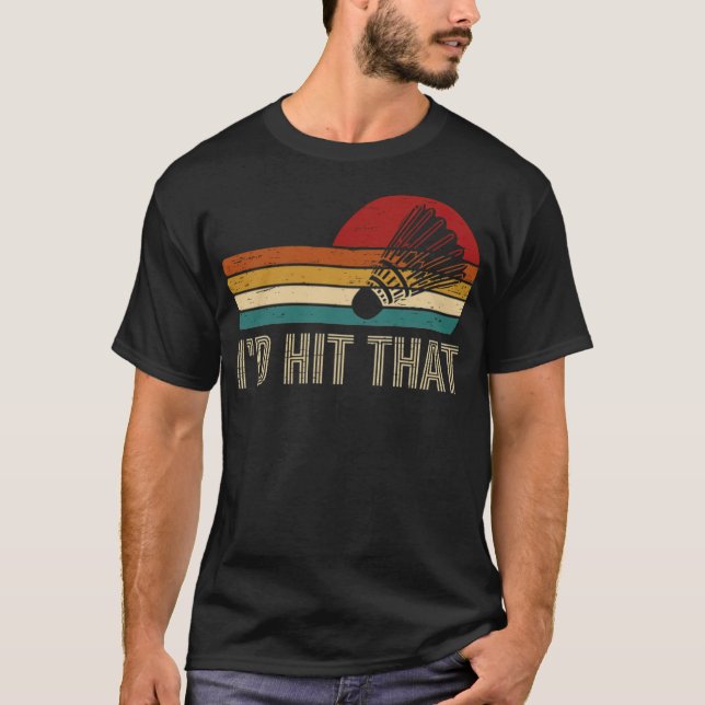 Camiseta Regalo de cumpleaños de Badminton Id Hit (Anverso)