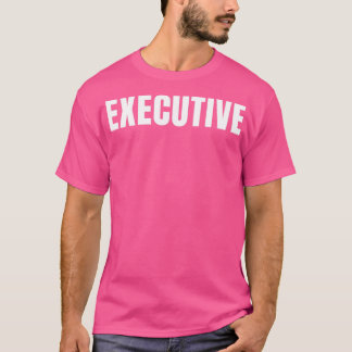 Camiseta Regalo de cumpleaños de Executive Funny Job Title 