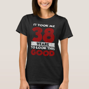 Camiseta Regalo de cumpleaños divertido de 38 años de edad 