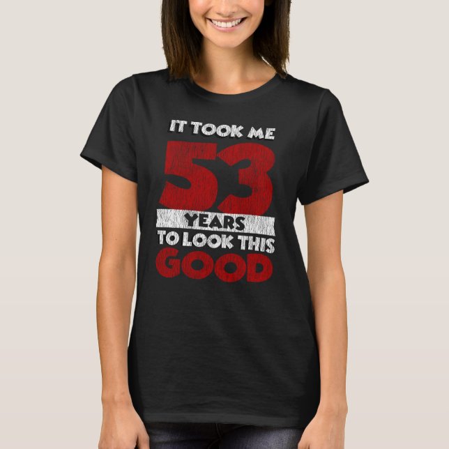 Camiseta Regalo de cumpleaños divertido de 53 años de antig (Anverso)