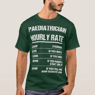Camiseta Regalo de cumpleaños divertido por hora de pediatr
