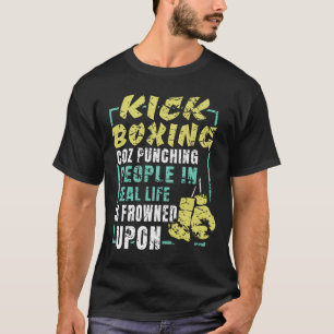 Camiseta Regalo de deportes de kickboxing sarcástico para c