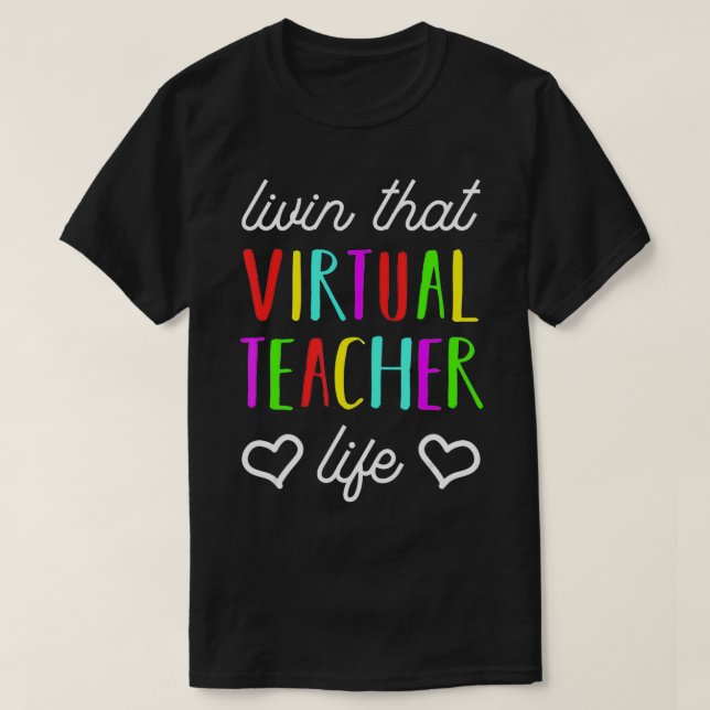 Camiseta Regalo de diseño de vida de profesores virtuales p (Diseño del anverso)