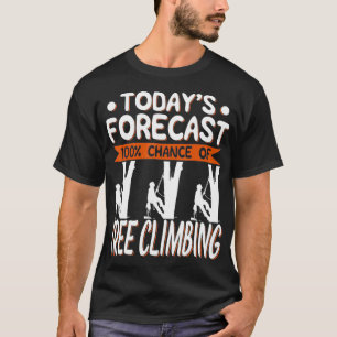 Camiseta Regalo De Escalador De Árbol - Previsión De Hoy 10