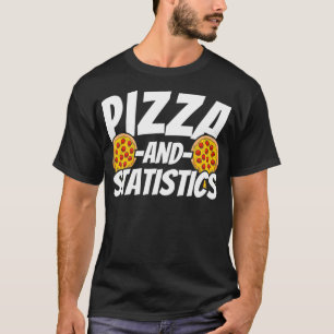 Camiseta Regalo de estadísticas para Pizza Lover