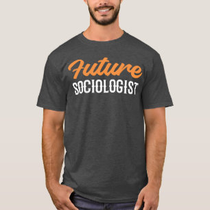Camiseta Regalo de estudiante trabajador futuro sociólogo v