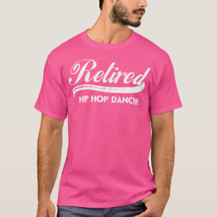 Camiseta Regalo de Fiesta de retiro de bailarina de hip hop