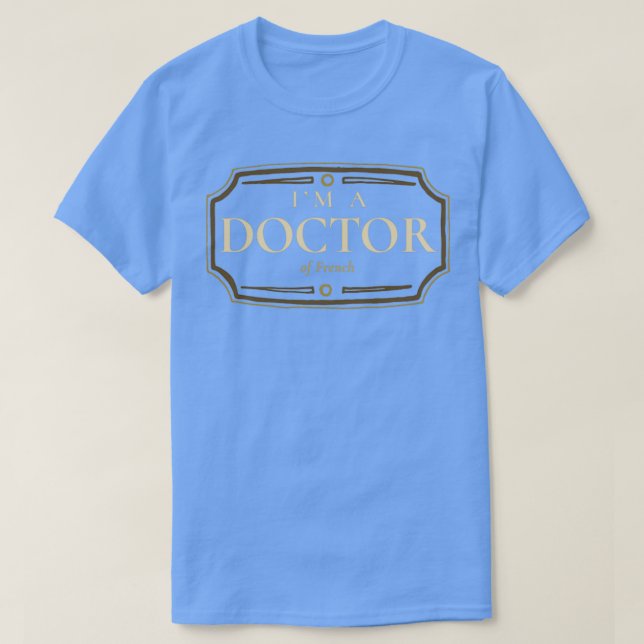 Camiseta Regalo de graduación de doctorado francés (Diseño del anverso)
