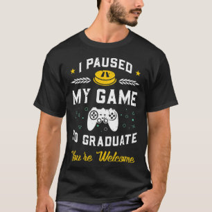 Camiseta Regalo de graduación Pausé mi juego para graduarme