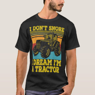 Camiseta Regalo de granjero de tractores no ronco, sueño c