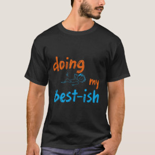 Camiseta Regalo de humor perezoso divertido haciendo lo mej