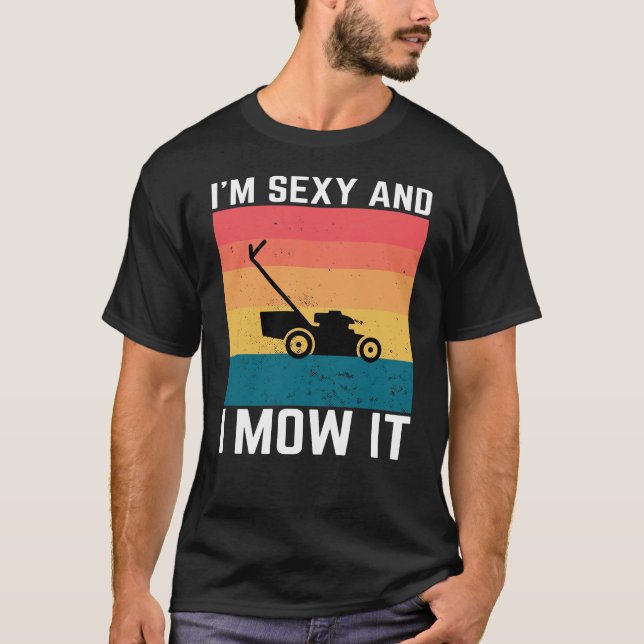 Camiseta Regalo de jardineros sexy - Soy sexy y lo mimo, di (Anverso)