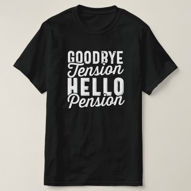 Camiseta Regalo de jubilación, adiós tensión y hola pensión (Diseño del anverso)