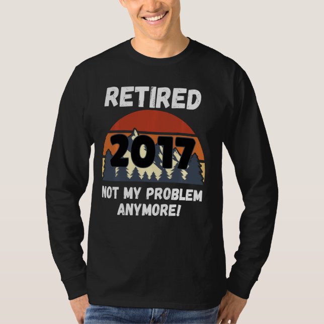 Camiseta Regalo de jubilación, retiro 2017 No es mi problem (Anverso)