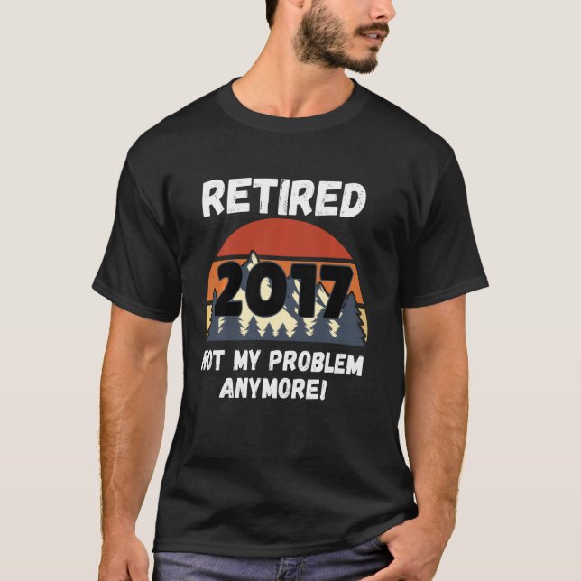 Camiseta Regalo de jubilación, retiro 2017 No es mi problem (Anverso)