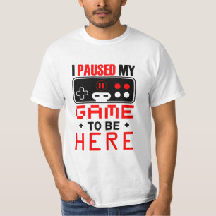 Camiseta Regalo De Jugador Que He Pausado Mi Juego Para Est