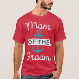 Camiseta Regalo de la madre del novio Divertido madre Mamá 
