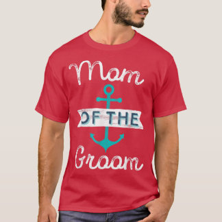 Camiseta Regalo de la madre del novio Divertido madre Mamá 