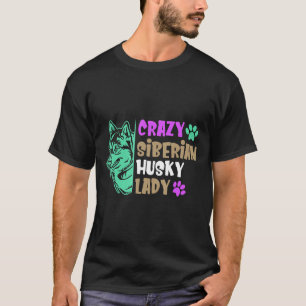 Camiseta Regalo de loca de Husky siberiano para Husky siber