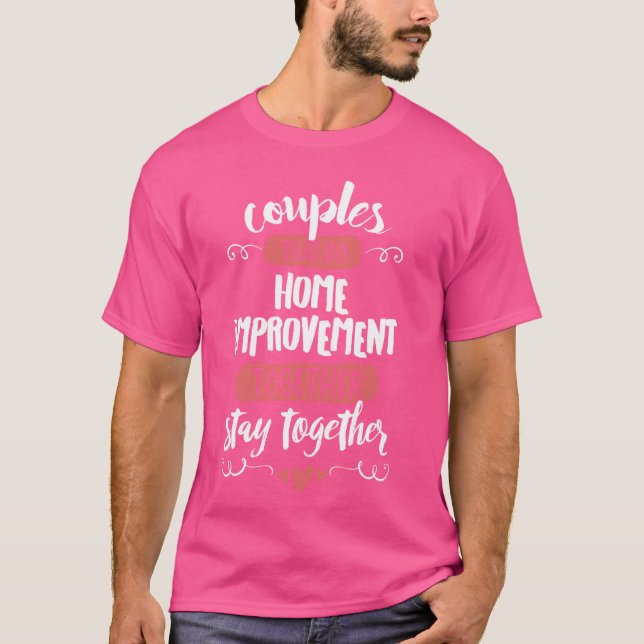 Camiseta ¡Regalo de mejora del hogar para los amantes de la (Anverso)