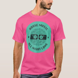 Camiseta Regalo de música House All Night Long Edm Dj Music