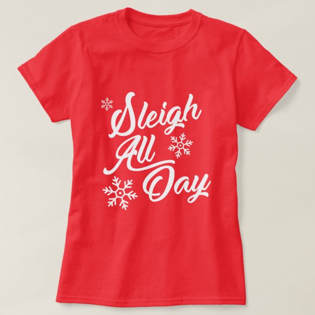CAMISETA REGALO DE NAVIDADES DE SLEIGH ALL DAY (Diseño del anverso)